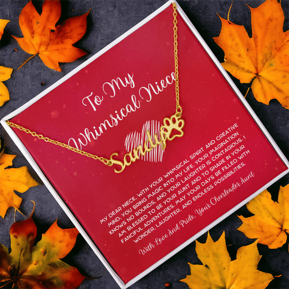 To My Whimsical Niece - From Aunt to Niece Paw Print Name Necklace